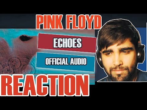 🌈 PINK FLOYD - ECHOES || FIRST LISTEN 🎧 / REACTION / REVIEW