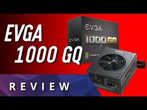 EVGA 1000GQ - REVIEW en ESPAÑOL