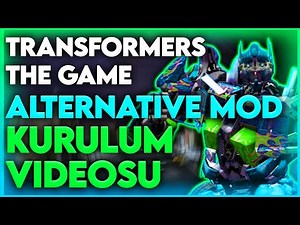 TRANSFORMERS: THE GAME ALTERNATIVE MOD NASIL KURULUR? | KURULUM VİDEOSU | TÜRKİYE'DE İLK!