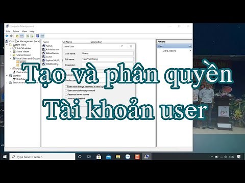 Hướng dẫn tạo thêm và phân quyền truy cập cho tài khoản user - 2021