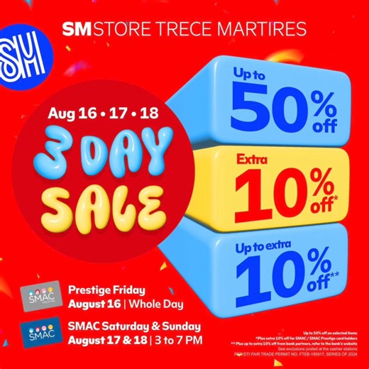 Don't miss SM Store Trece Martires’ 3-DAY SALE! Enjoy up to 50% OFF on your favorite brands plus an ADDITIONAL 10% OFF from our bank partners! 🎉🛍️ 📅 August 16 | EXTRA 10% off ALL DAY for Prestige members 📅 August 17 and 18 | EXTRA 10% from 3 PM to 7 PM for SMAC members Visit smstore.com/3ds for more information. SM Store, Your Every Day Store | SM City Trece Martires