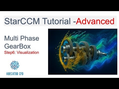 STAR-CCM+ Tutorial | Multiphase Flow in a Gearbox | Part 6 - Results and Visualization | Advanced