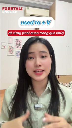 Chia sẻ học tiếng Anh online cho người đi làm Cách dùng "Used to" cực chuẩn chỉ trong 10 giây 💡