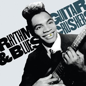 Various - Rhythm & Blues Guitar Crushers