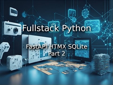 Full Stack Python FastAPI HTMX SQLite Part 2