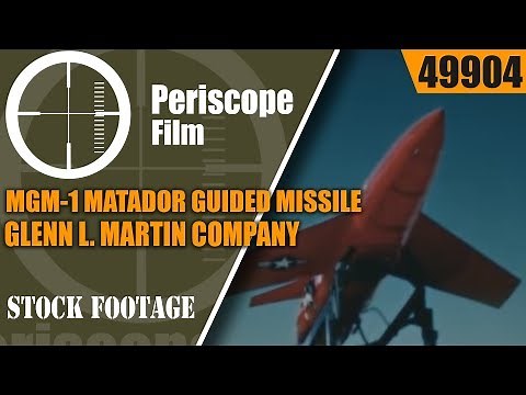 MGM-1 MATADOR GUIDED MISSILE GLENN L. MARTIN COMPANY 49904