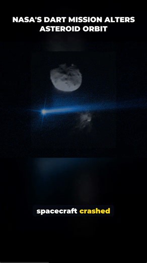NASA's DART Mission Alters Asteroid Orbit