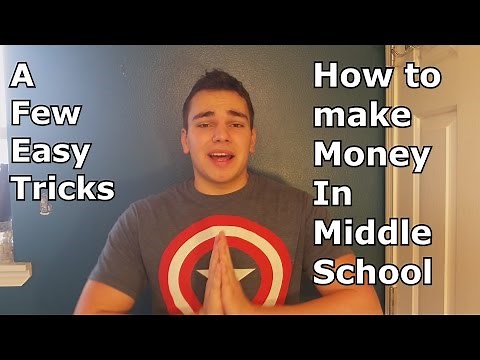 How To Make Money In Middle School Fast