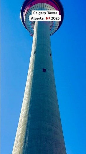 Calgary Tower, Alberta, Canada 🇨🇦 2025