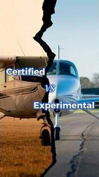Certified vs Experimental Aircraft — What No One Tells You