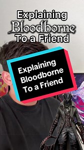 Explaining Bloodborne to a Friend #senpapi #gaming #videogames #bloodborne #soulsborne