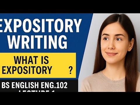 📘 Expository Writing Lecture 1 | What is Expository Writing? | BS English ENG.102