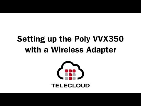 How to Set Up the Polycom VVX350 with a Wireless Adapter