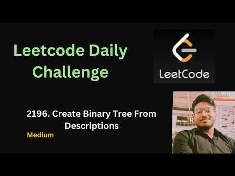 Create Binary Tree From Descriptions | Leetcode - 2196