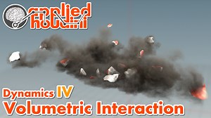 Applied Houdini - Dynamics IV - Volumetric Interaction | SideFX