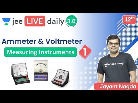 JEE: Measuring Instruments L1 | Ammeter | Voltmeter | Unacademy JEE | Physics | Jayant Nagda