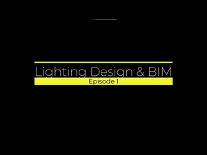 BIM - Lighting Design : Episode 1