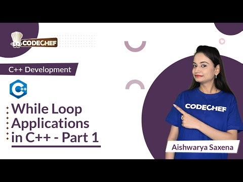 While Loop Applications in C++ - Part 1 | Learn C++ for Project Building | CodeChef Learn Series