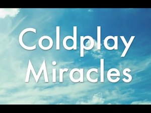 Coldplay - Miracles Lyrics Video