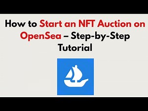 How to Start an NFT Auction on OpenSea (2026) – Step-by-Step Tutorial