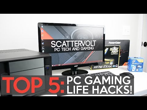 Top 5 PC Gaming Life Hacks!