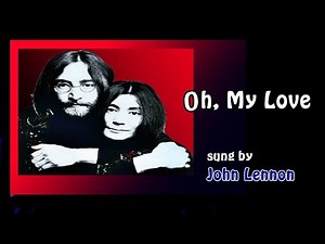Oh, My Love / John Lennon (with Lyrics & 가사 해석, 1971)