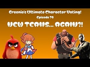Greenie's Ultimate Character Voting! - Episode 79