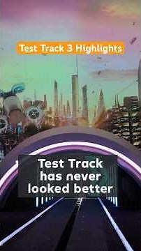 Test Track 3 Highlights - EPCOT’s reimagined ride