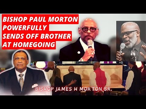FUNERAL: Bishop Paul Morton Powerfully Eulogized His Brother Bishop James H. Morton At Homegoing, La