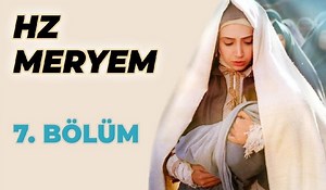 Hz. Meryem 7. Bölüm - izle7