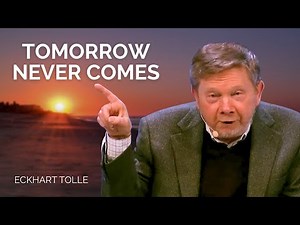 How to Escape the Illusion of Time | Eckhart Tolle
