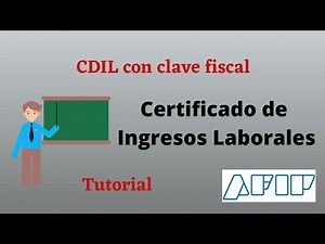Cómo sacar el CDIL (certificado digital de ingresos laborales) | Tutorial Afip