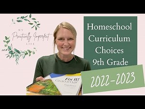 Homeschool Curriculum Choices for 9th Grade for 2022-2023