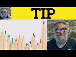 🔵 Tip Meaning - Tip Examples - Tip Definition - Multi-Meaning Words - Tip - British Pronunciation