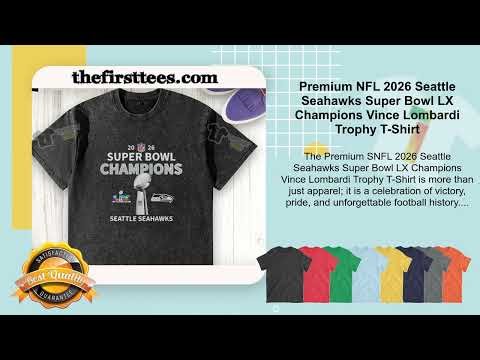 Premium NFL 2026 Seattle Seahawks Super Bowl LX Champions Vince Lombardi Trophy T-Shirt