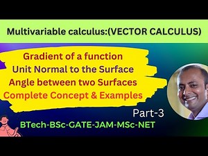 Gradient- Unit Normal Vector | Angle Between Two Surface | Vector Calculus | By Bamdeb Sir