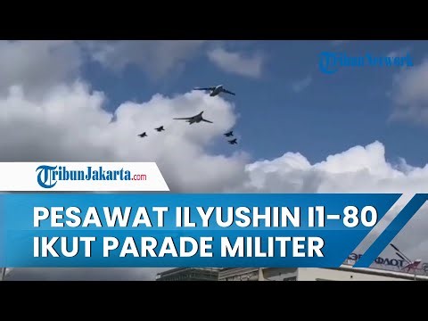 Video Penampakan Pesawat 'Kiamat' Ilyushin Il-80 Ikut Parade Militer Rusia di Hari Kemenangan 9 Mei