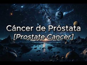 Cáncer de Próstata [Prostate Cancer] - Frecuencias RIFE (Binaural)