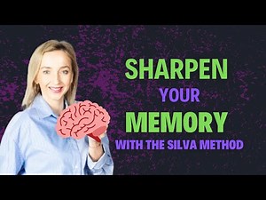 Sharpen Your Memory with The Silva Method
