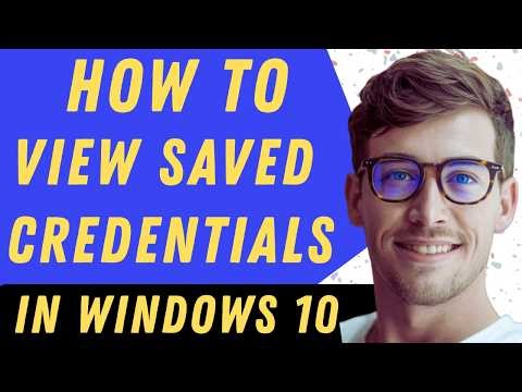How To View Saved Network Credentials In Windows10 - Full Guide