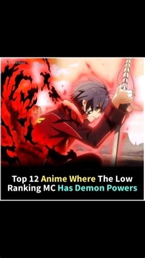 Best 12 anime with a low-ranking MC who secretly hides the power of a demon. #animerecommendations
