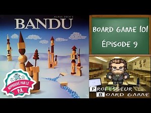 Board Game 101 (EP09) Bandu - Règles et critique