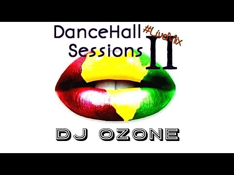 2015 DanceHall Sessions II Mix - Dj Ozone - Dexta Daps Konshens Mr Vegas Dossantos Lady Saw