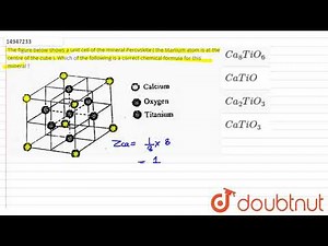 The figure below shows a unit cell of the mineral Perovskite ( the titanium atom