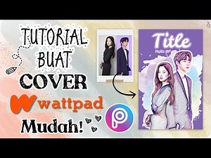 Tutorial Membuat Cover WATTPAD Mudah di PICSART
