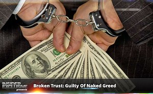 Broken Trust: Guilty Of Naked Greed