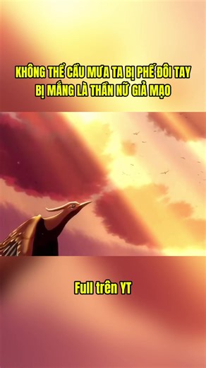 Không thể cầu mưa ta bị phế đôi tay, bị mắng là thần nữ giả mạo #review #fyp #xh