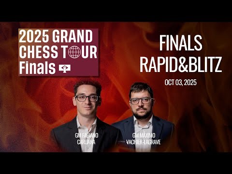 GRAND CHESS TOUR FINALS 2025 | FINALS RAPID&BLITZ - OCT 03 | CARUANA, MAXIME VACHIER-LAGRAVE...