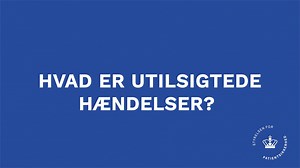 Hvad er utilsigtede hændelser?