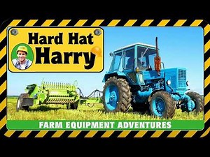 HARD HAT HARRY FARM EQUIPMENT ADVENTURES (song)